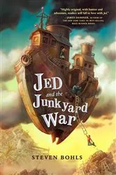 Book cover of Jed and the Junkyard War by Steven Bohls