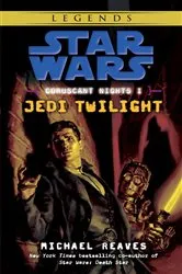 Book cover of Jedi Twilight: Star Wars Legends (Coruscant Nights, Book I) by Michael Reaves