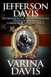 Book cover of Jefferson Davis, Vol. 1 by Varina Davis