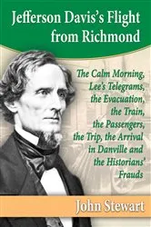 Book cover of Jefferson Davis's Flight from Richmond by John Stewart