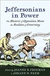Book cover of Jeffersonians in Power by Joanne B. Freeman