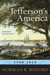 Book cover of Jefferson's America, 1760–1815 (3rd ed.) by Norman K. Risjord