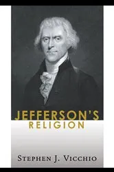 Book cover of Jefferson's Religion by Stephen J. Vicchio