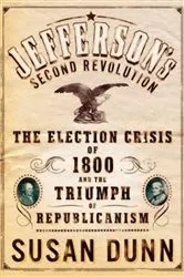 Book cover of Jefferson's Second Revolution by Susan Dunn
