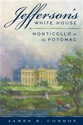 Book cover of Jefferson's White House by James B. Conroy