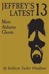 Book cover of Jeffrey's Latest Thirteen by Kathryn Tucker Windham