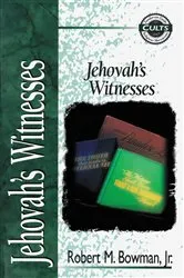 Book cover of Jehovah's Witnesses by Robert M. Bowman Jr.
