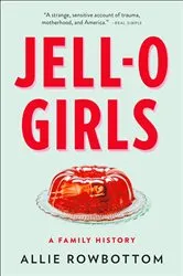 Book cover of JELL-O Girls by Allie Rowbottom