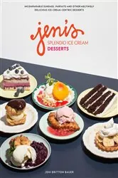Book cover of Jeni's Splendid Ice Cream Desserts by Jeni Britton Bauer