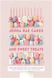 Book cover of Jenna Rae Cakes and Sweet Treats by Ashley Kosowan