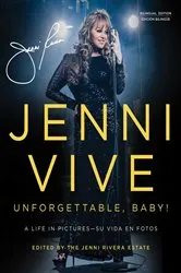 Book cover of Jenni Vive: Unforgettable Baby! (Bilingual Edition) by The Jenni Rivera Estate