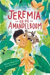 Book cover of Jeremia en die amandelboom by Wendy Maartens