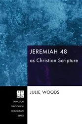 Book cover of Jeremiah 48 as Christian Scripture by Julie Woods