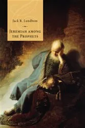 Book cover of Jeremiah among the Prophets by Jack R. Lundbom