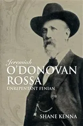 Book cover of Jeremiah O’Donovan Rossa by Kenna Shane