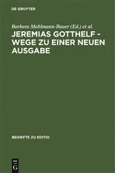 Book cover of Jeremias Gotthelf - Wege zu einer neuen Ausgabe by Barbara Mahlmann-Bauer