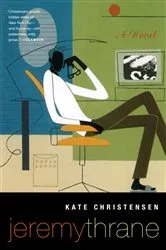 Book cover of Jeremy Thrane by Kate Christensen