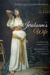 Book cover of Jeroboam’s Wife by Robin Gallaher Branch