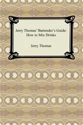 Book cover of Jerry Thomas' Bartender's Guide: How to Mix Drinks by Jerry Thomas