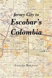 Book cover of Jersey City to Escobar's Colombia by Unknown