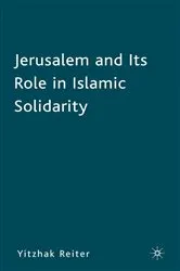 Book cover of Jerusalem and Its Role in Islamic Solidarity by Y. Reiter