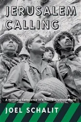 Book cover of Jerusalem Calling: A Homeless Conscience in a Post-Everything World by Joel Schalit