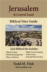 Book cover of Jerusalem & Central Israel Biblical Sites Guide by Dr. Todd M. Fink