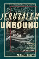 Book cover of Jerusalem Unbound by Michael Dumper