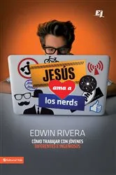 Book cover of Jesús ama a los nerds by Edwin Rivera