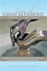 Book cover of Jesús El Gran Alfarero by Lluvia N. Girón Vásquez