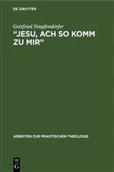 Book cover of „Jesu, ach so komm zu mir‟ by Gottfried Simpfendörfer