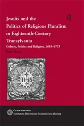Book cover of Jesuits and the Politics of Religious Pluralism in Eighteenth-Century Transylvania by Paul Shore