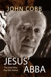 Book cover of Jesus' Abba by John B. Cobb