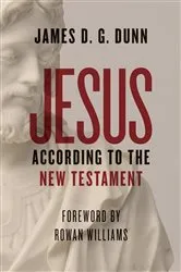 Book cover of Jesus according to the New Testament by James D. G. Dunn