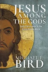 Book cover of Jesus among the gods by Michael F. Bird