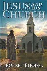 Book cover of Jesus and His Church by Robert Rhodes