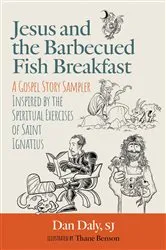 Book cover of Jesus and the Barbecued Fish Breakfast by Dan Daly