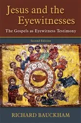 Book cover of Jesus and the Eyewitnesses, 2nd ed. by Richard Bauckham