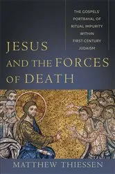 Book cover of Jesus and the Forces of Death by Matthew Thiessen