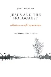 Book cover of Jesus and the Holocaust by Joel Marcus