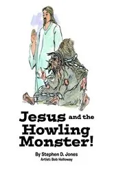 Book cover of Jesus and the Howling Monster! by Unknown