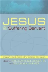 Book cover of Jesus and the Suffering Servant by William H.Jr. Bellinger