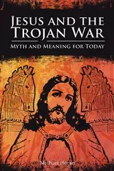 Book cover of Jesus and the Trojan War (2nd ed.) by Michael Horan