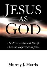 Book cover of Jesus as God by Murray J. Harris