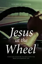 Book cover of Jesus at the Wheel by Deborah E Johnson