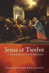 Book cover of Jesus at Twelve by John Edward Rawlinson