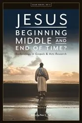 Book cover of Jesus. Beginning, Middle, and End of Time? Eschatology in Gospels and Acts Research by Bolt, Peter, G