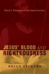 Book cover of Jesus' Blood and Righteousness by Brian Vickers