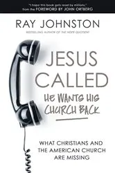 Book cover of Jesus Called – He Wants His Church Back by Ray Johnston
