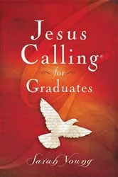 Book cover of Jesus Calling for Graduates, with Scripture References by Sarah Young